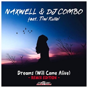 NAXWELL & DJ COMBO FEAT. TIMI KULLAI - DREAMS (WILL COME ALIVE) (REMIX EDITION)